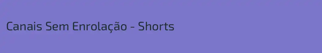 Canais Sem Enrolação - Shorts